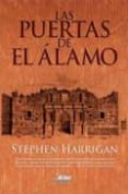 las puertas de el alamo-stephen harrigan-9788415156062 las puertas de el alamo-stephen harrigan-9788415156062