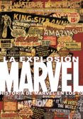 la explosion marvel: historia de marvel en los 70-jose joaquim rodriguez-9788415201762 la explosion marvel: historia de marvel en los 70-jose joaquim rodriguez-9788415201762