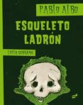 esqueleto ladron-pablo albo-9788415357162 esqueleto ladron-pablo albo-9788415357162