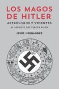 los magos de hitler-jesus hernandez-9788415373162 los magos de hitler-jesus hernandez-9788415373162