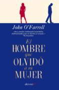 el hombre que olvido a su mujer-john o farrell-9788415608462 el hombre que olvido a su mujer-john o farrell-9788415608462