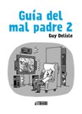 guia del mal padre 2-guy delisle-9788415685562 guia del mal padre 2-guy delisle-9788415685562