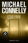 echo park (serie harry bosch 12)-michael connelly-9788415729662 echo park (serie harry bosch 12)-michael connelly-9788415729662