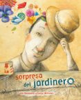 la sorpresa del jardinero-sonja wimmer-cala balzaretti-9788415784562 la sorpresa del jardinero-sonja wimmer-cala balzaretti-9788415784562