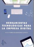 herramientas tecnologicas para la empresa digital-alejandro baldominos gomez-9788415793762 herramientas tecnologicas para la empresa digital-alejandro baldominos gomez-9788415793762