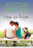 hasta que llegaste (ebook)-kristan higgins-9788415854562 hasta que llegaste (ebook)-kristan higgins-9788415854562