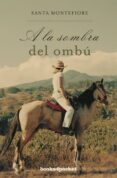 a la sombra del ombu-santa montefiore-9788415870562 a la sombra del ombu-santa montefiore-9788415870562