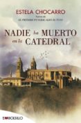 nadie ha muerto en la catedral-estela chocarro-9788416087662 nadie ha muerto en la catedral-estela chocarro-9788416087662