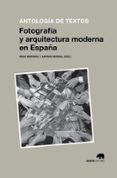 fotografia y arquitectura moderna en españa: antologia de textos-9788416160662 fotografia y arquitectura moderna en españa: antologia de textos-9788416160662