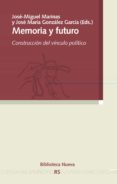 memoria y futuro-jose miguel marinas-jose maria (eds.) gonzalez garcia-9788416170562 memoria y futuro-jose miguel marinas-jose maria (eds.) gonzalez garcia-9788416170562