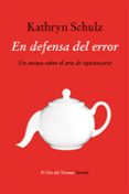 en defensa del error-kathryn schulz-9788416465262 en defensa del error-kathryn schulz-9788416465262
