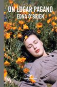 un lugar pagano-edna o brien-9788416544462 un lugar pagano-edna o brien-9788416544462