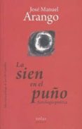 la sien en el puño: antologia poetica-jose manuel arango-9788416613762 la sien en el puño: antologia poetica-jose manuel arango-9788416613762