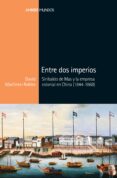 entre dos imperios: sinibaldo de mas y la empresa colonial en china (1844-1868)-david martinez robles-9788416662562 entre dos imperios: sinibaldo de mas y la empresa colonial en china (1844-1868)-david martinez robles-9788416662562