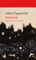 asimetría-adam zagajewski-9788416748662 asimetría-adam zagajewski-9788416748662