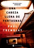 una cabeza llena de fantasmas-jean-paul tremblay-9788416858262 una cabeza llena de fantasmas-jean-paul tremblay-9788416858262