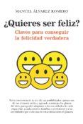 ¿quieres ser feliz?-manuel alvarez romero-9788417044862 ¿quieres ser feliz?-manuel alvarez romero-9788417044862
