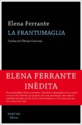 la frantumaglia-elena ferrante-9788417181062 la frantumaglia-elena ferrante-9788417181062