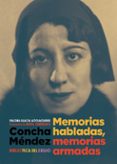 concha mendez: memorias habladas, memorias armadas-paloma ulacia altolaguirre-9788417266462 concha mendez: memorias habladas, memorias armadas-paloma ulacia altolaguirre-9788417266462