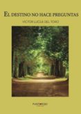 el destino no hace preguntas (ebook)-9788417415662 el destino no hace preguntas (ebook)-9788417415662