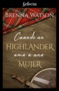 Descargas gratuitas para libros en pdf CUANDO UN HIGHLANDER AMA A UNA MUJER de BRENNA WATSON