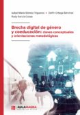 Libros en línea descargar pdf gratis BRECHA DIGITAL DE GÉNERO Y COEDUCACIÓN: CLAVES CONCEPTUALES Y ORIENTACIONES METODOLÓGICAS (Literatura española) 