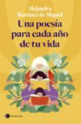 Versión completa de la descarga gratuita de google books UNA POESÍA PARA CADA AÑO DE TU VIDA
				EBOOK 9788419812162 de ALEJANDRA MARTÍNEZ DE MIGUEL en español