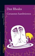 corazones hambrientos-dan rhodes-9788420409962 corazones hambrientos-dan rhodes-9788420409962