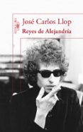 reyes de alejandria-jose carlos llop-9788420413662 reyes de alejandria-jose carlos llop-9788420413662