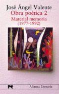 obra poetica ii: material memoria (1977-1992)-jose angel valente-9788420654362 obra poetica ii: material memoria (1977-1992)-jose angel valente-9788420654362