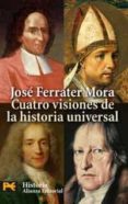 cuatro visiones de la historia universal-jose ferrater mora-9788420660462 cuatro visiones de la historia universal-jose ferrater mora-9788420660462