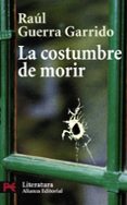 la costumbre de morir-raul guerra garrido-9788420661162 la costumbre de morir-raul guerra garrido-9788420661162
