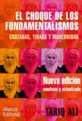 el choque de los fundamentalismos: cruzadas, yihads y modernidad-tariq ali-9788420677262 el choque de los fundamentalismos: cruzadas, yihads y modernidad-tariq ali-9788420677262