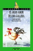 el gran amor de una gallina-concha lopez narvaez-9788420775562 el gran amor de una gallina-concha lopez narvaez-9788420775562