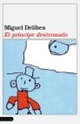el principe destronado-miguel delibes-9788423308262 el principe destronado-miguel delibes-9788423308262