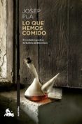 lo que hemos comido-josep pla-9788423347162 lo que hemos comido-josep pla-9788423347162