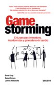 gamestorming: 83 juegos para innovadores, inconformistas y genera dores del cambio-dave gray-sunni brown-9788423409662 gamestorming: 83 juegos para innovadores, inconformistas y genera dores del cambio-dave gray-sunni brown-9788423409662