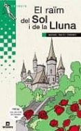 el raim del sol i de la lluna-miquel rayo i ferrer-9788424600662 el raim del sol i de la lluna-miquel rayo i ferrer-9788424600662