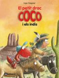 el petit drac coco i els indis (el petit drac 10)-ingo siegner-9788424642662 el petit drac coco i els indis (el petit drac 10)-ingo siegner-9788424642662