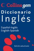 collins gem diccionario ingles:(español-ingles, ingles- español) (ed. color actualizadada)-9788425347962 collins gem diccionario ingles:(español-ingles, ingles- español) (ed. color actualizadada)-9788425347962