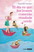 el día en que los leones comerán ensalada verde (ebook)-raphaelle giordano-9788425356162 el día en que los leones comerán ensalada verde (ebook)-raphaelle giordano-9788425356162