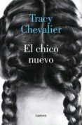 el chico nuevo (ebook)-tracy chevalier-9788426405562 el chico nuevo (ebook)-tracy chevalier-9788426405562