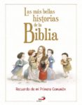 las mas bellas historias de la biblia: rdo. de mi primera comunion-9788428546362 las mas bellas historias de la biblia: rdo. de mi primera comunion-9788428546362