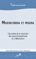 misericordia et misera: con motivo de la conclusion del jubileo extraordinario de la misericordia-jorge (papa francisco) bergoglio-9788428552462 misericordia et misera: con motivo de la conclusion del jubileo extraordinario de la misericordia-jorge (papa francisco) bergoglio-9788428552462