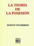 la teoria de la posesion: el fundamento de la proteccion de poses oria-rudolph von ihering-9788429013962 la teoria de la posesion: el fundamento de la proteccion de poses oria-rudolph von ihering-9788429013962