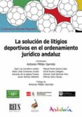 solucion de litigios deportivos en el ordenamiento juridico andal uz-9788429020762 solucion de litigios deportivos en el ordenamiento juridico andal uz-9788429020762