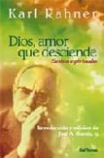 dios, amor que desciende: escritos espirituales-karl rahner-9788429317862 dios, amor que desciende: escritos espirituales-karl rahner-9788429317862