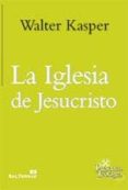 la iglesia de jesucristo-walter kasper-9788429320862 la iglesia de jesucristo-walter kasper-9788429320862