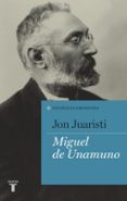 miguel de unamuno-jon juaristi-9788430600762 miguel de unamuno-jon juaristi-9788430600762