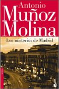 los misterios de madrid-antonio muñoz molina-9788432217562 los misterios de madrid-antonio muñoz molina-9788432217562
